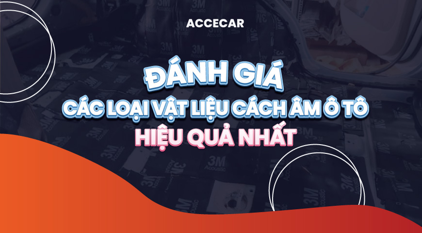 vật liệu cách âm ô tô tốt nhất